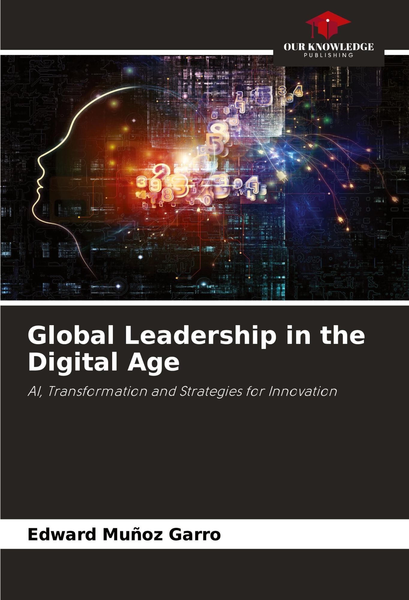 Cover: 9786208601133 | Global Leadership in the Digital Age | Edward Muñoz Garro | Buch