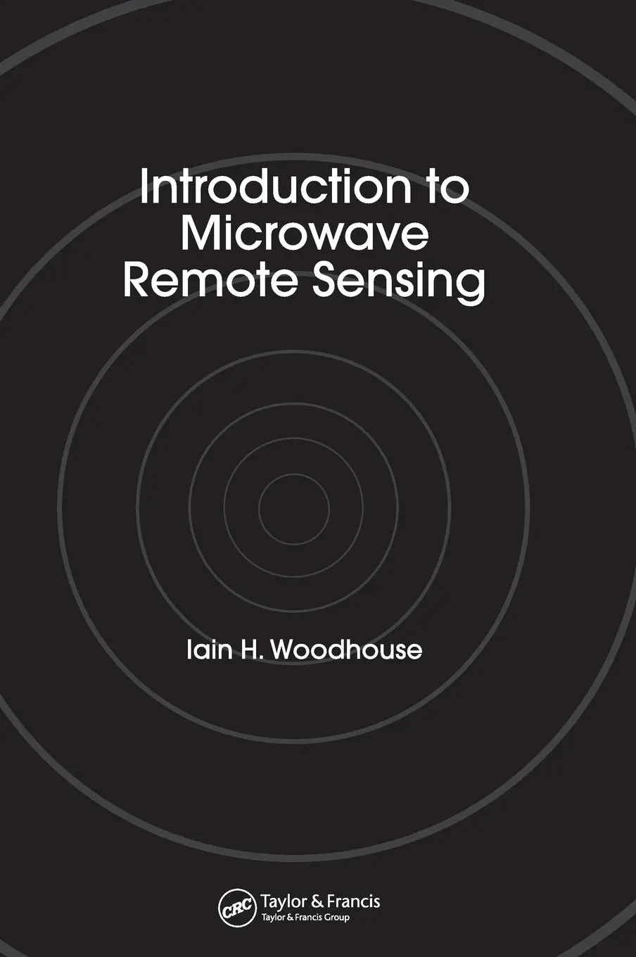 Cover: 9780415271233 | Introduction to Microwave Remote Sensing | Iain H. Woodhouse | Buch