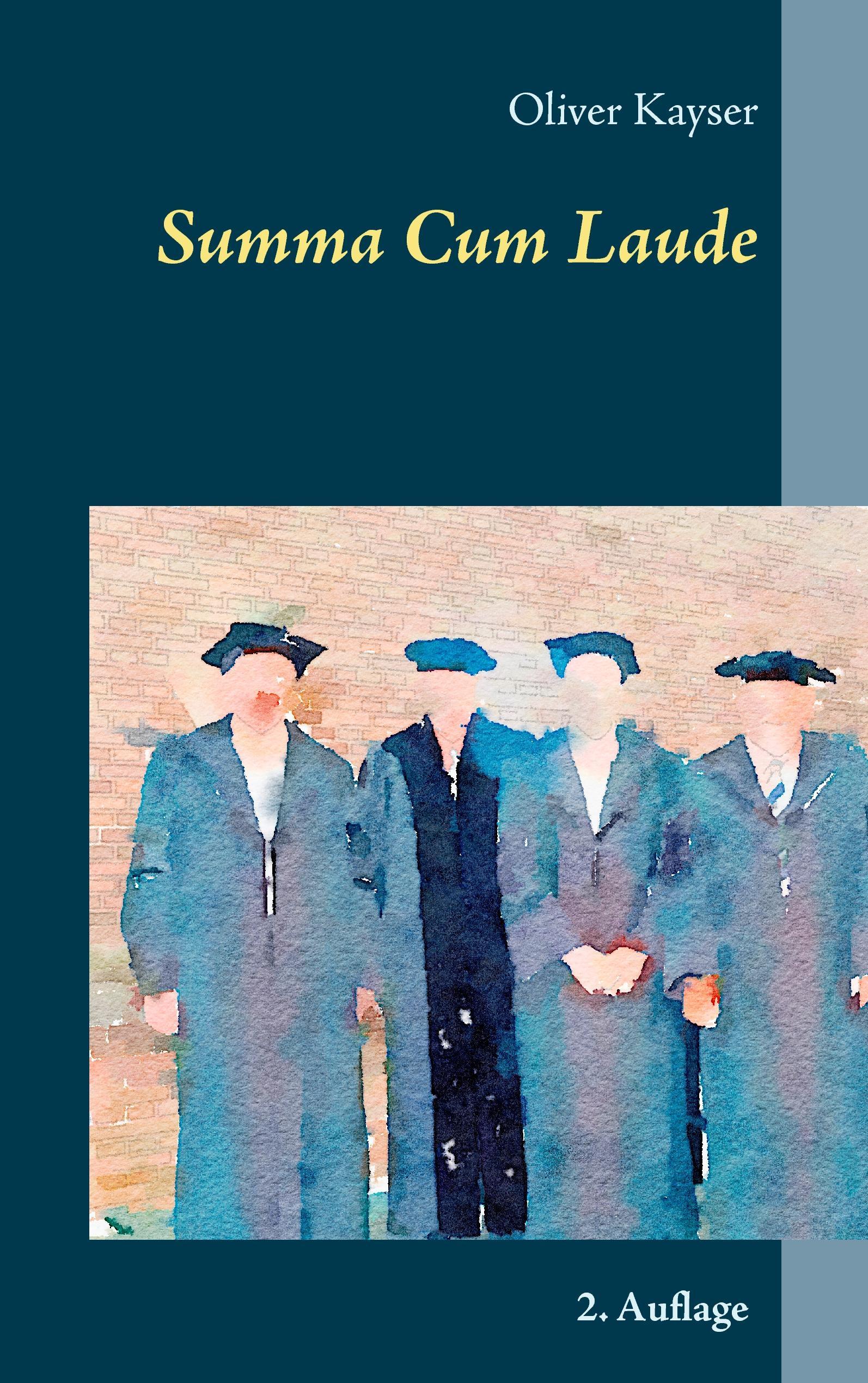 Summa Cum Laude | Oliver Kayser | Taschenbuch | Paperback | 336 S. | Deutsch | 2017 | Oliver Kayser | EAN 9783000511233 - Kayser, Oliver