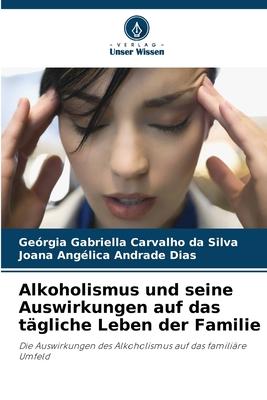 Cover: 9786206091233 | Alkoholismus und seine Auswirkungen auf das tägliche Leben der Familie
