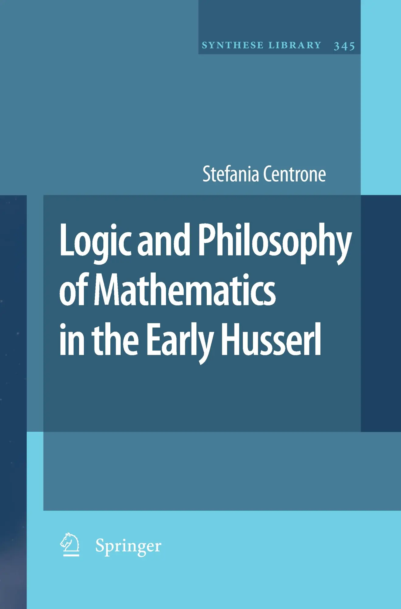 Cover: 9789400731233 | Logic and Philosophy of Mathematics in the Early Husserl | Centrone