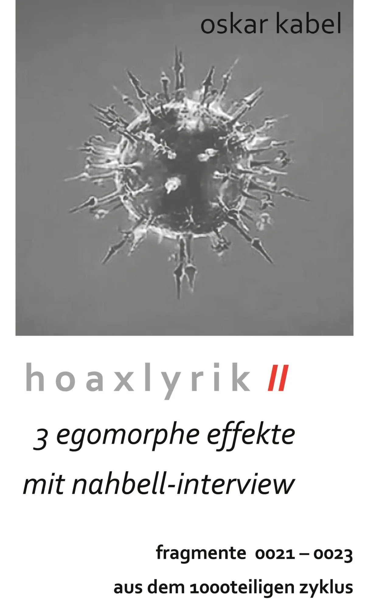 Cover: 9783751951333 | Hoaxlyrik II - 3 egomorphe Effekte mit Nahbell-Interview | Oskar Kabel