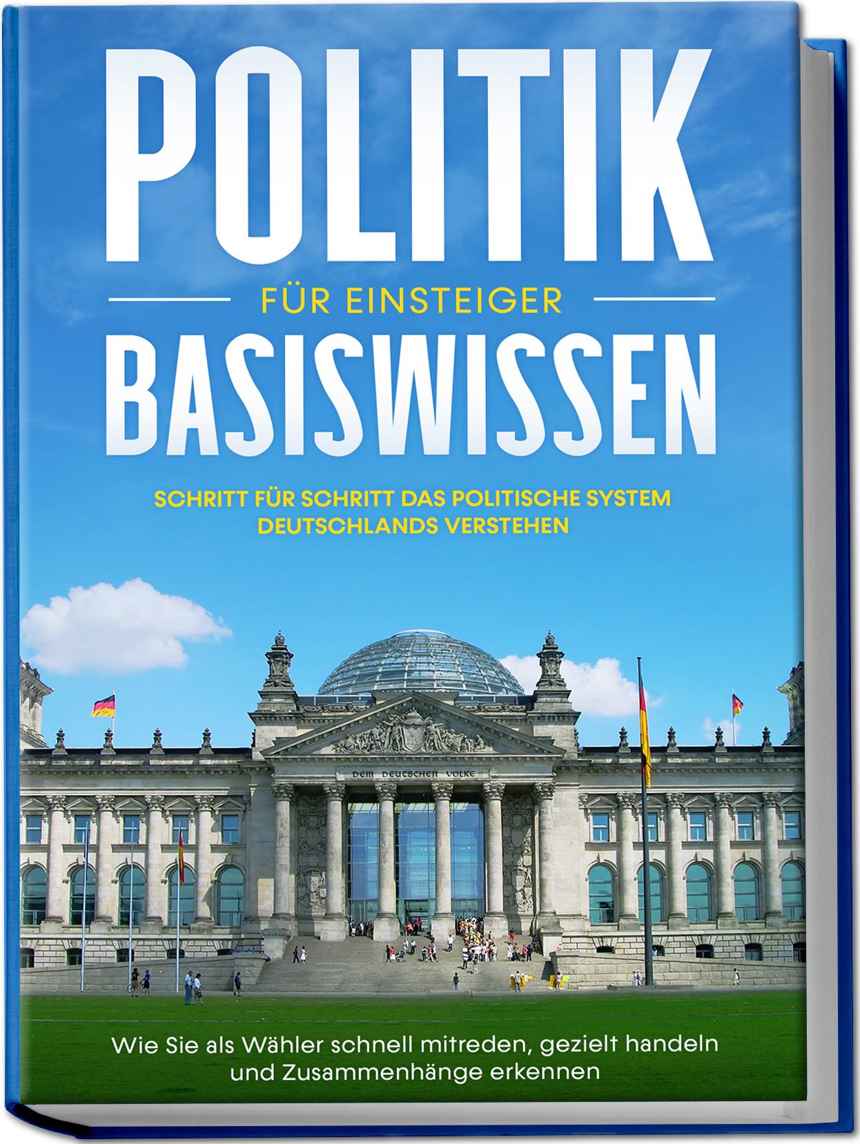 Cover: 9783969301333 | Politik Basiswissen für Einsteiger: Schritt für Schritt das...