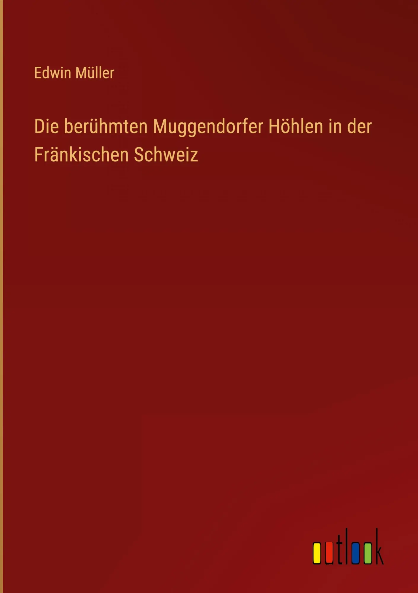 Cover: 9783368501433 | Die berühmten Muggendorfer Höhlen in der Fränkischen Schweiz | Müller