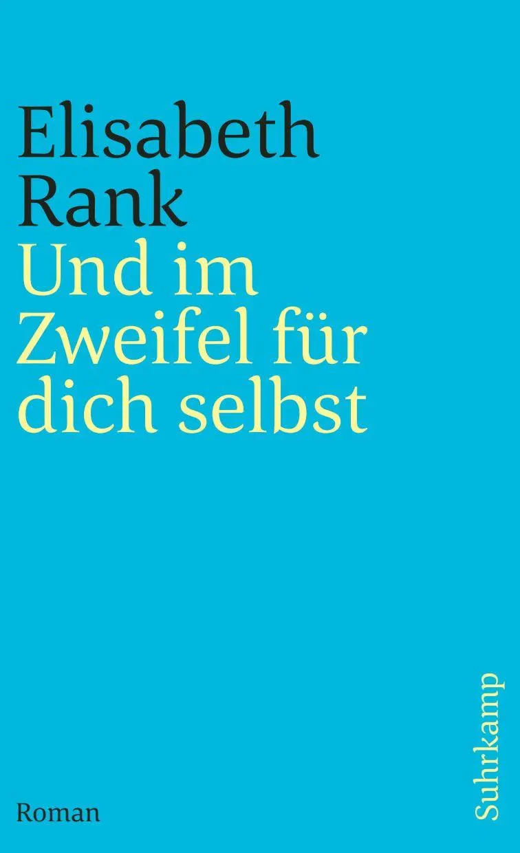 Cover: 9783518461433 | Und im Zweifel für dich selbst | Roman | Elisabeth Rank | Taschenbuch