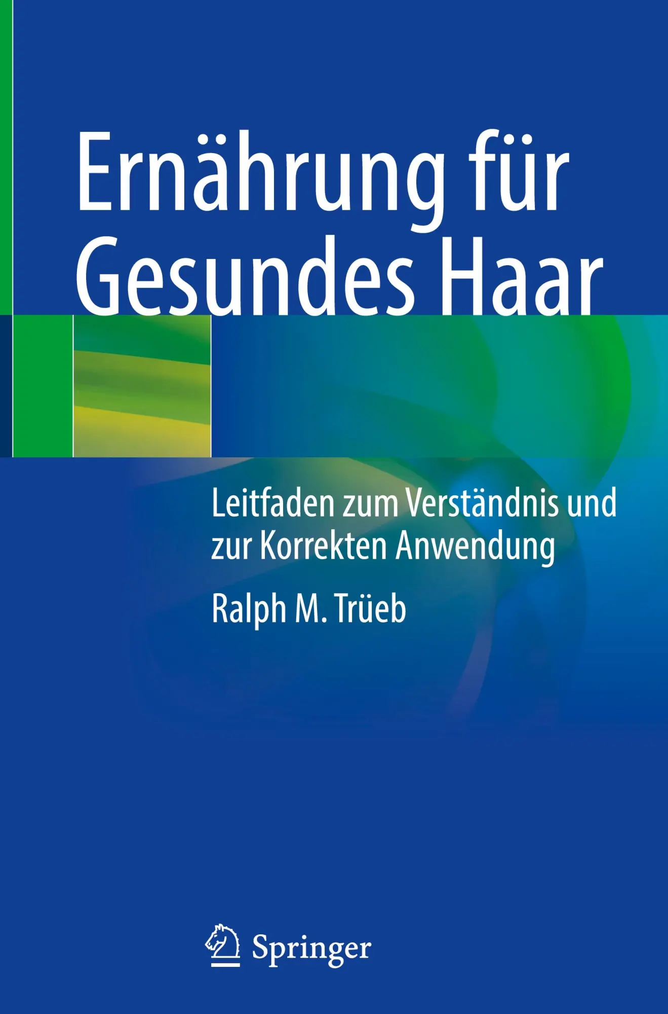 Cover: 9783031721533 | Ernährung für Gesundes Haar | Ralph M. Trüeb | Buch | xiii | Deutsch