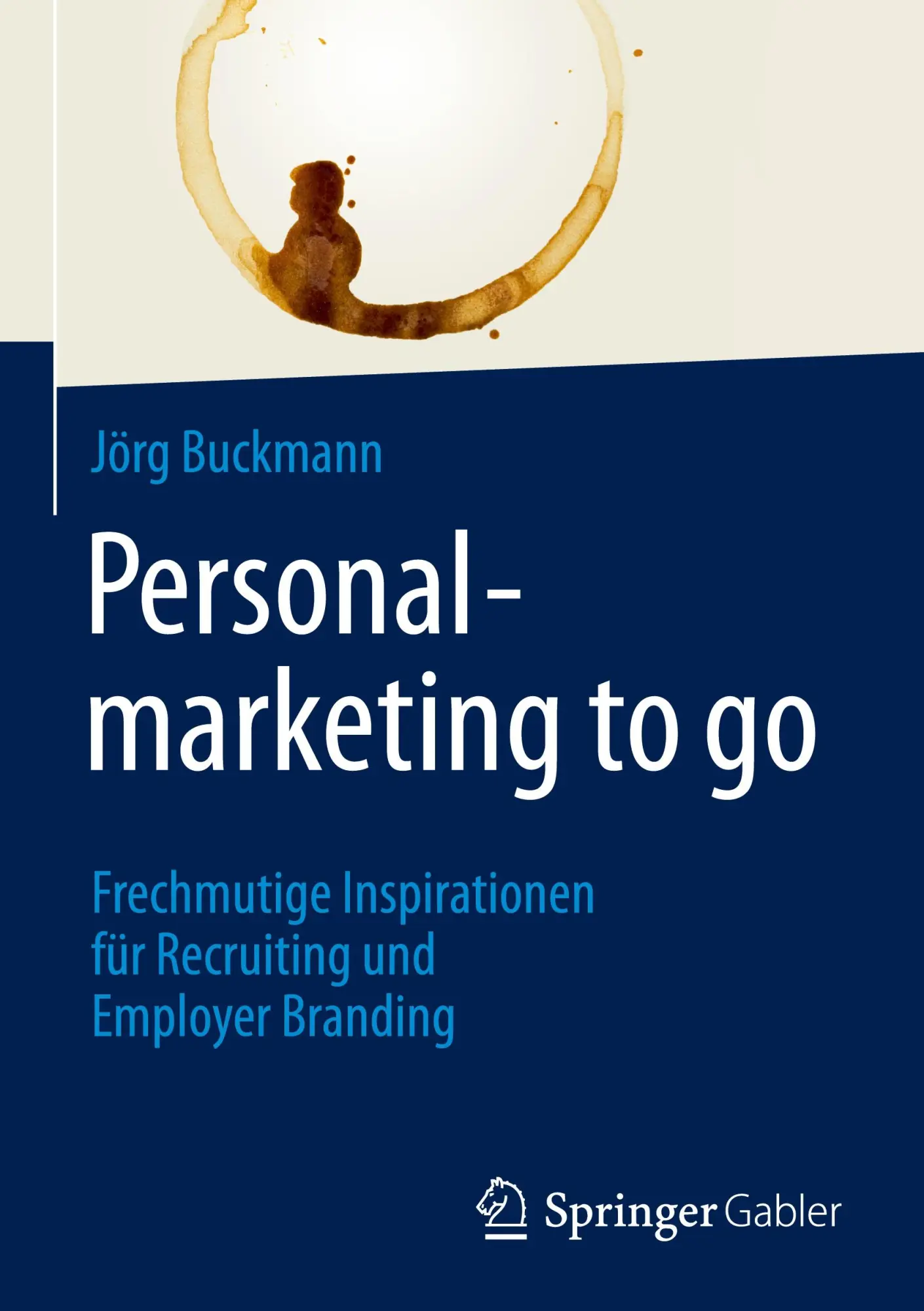 Cover: 9783658111533 | Personalmarketing to go | Jörg Buckmann | Buch | xv | Deutsch | 2016