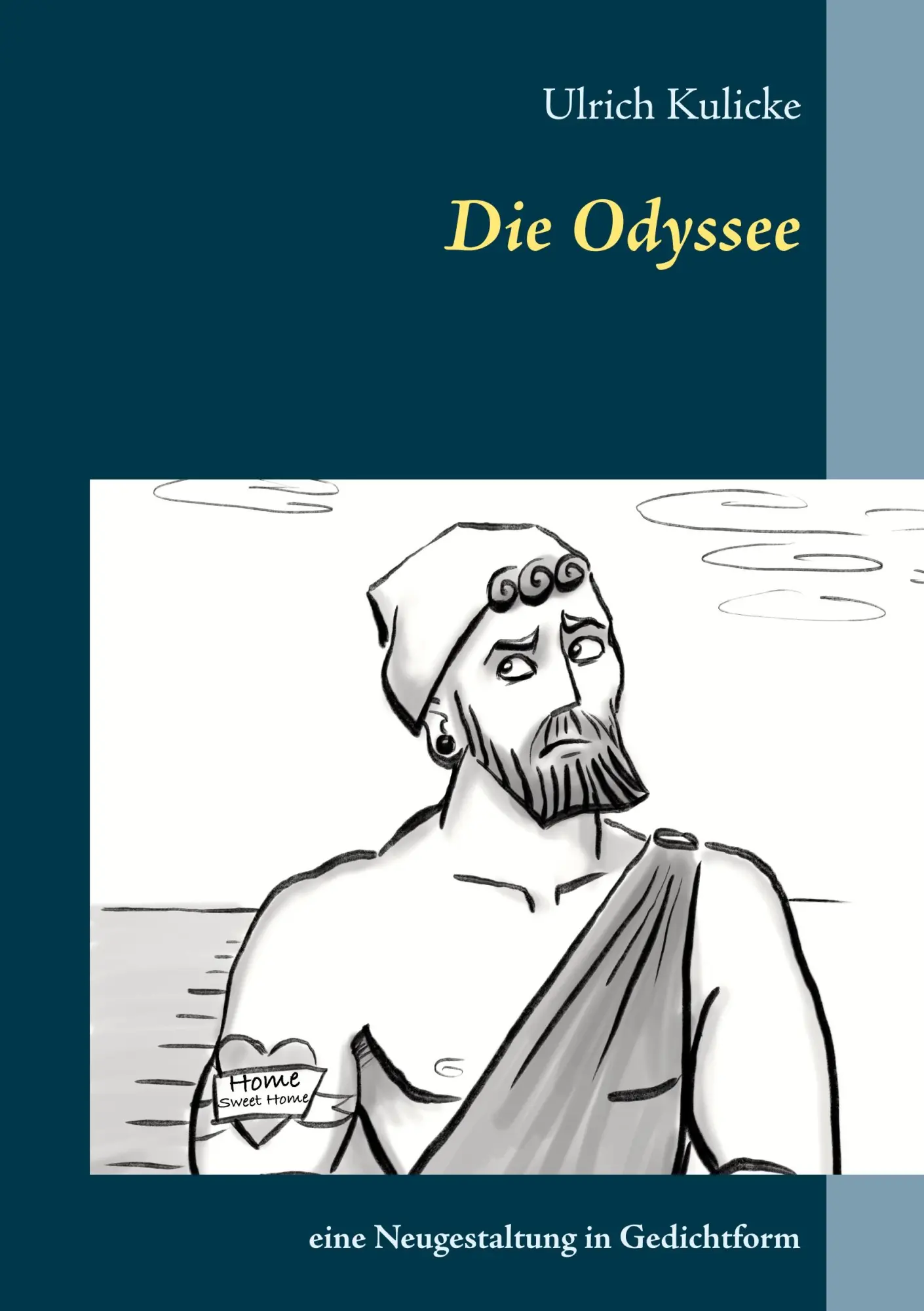 Cover: 9783749431533 | Die Odyssee | eine Neugestaltung in Gedichtform | Ulrich Kulicke