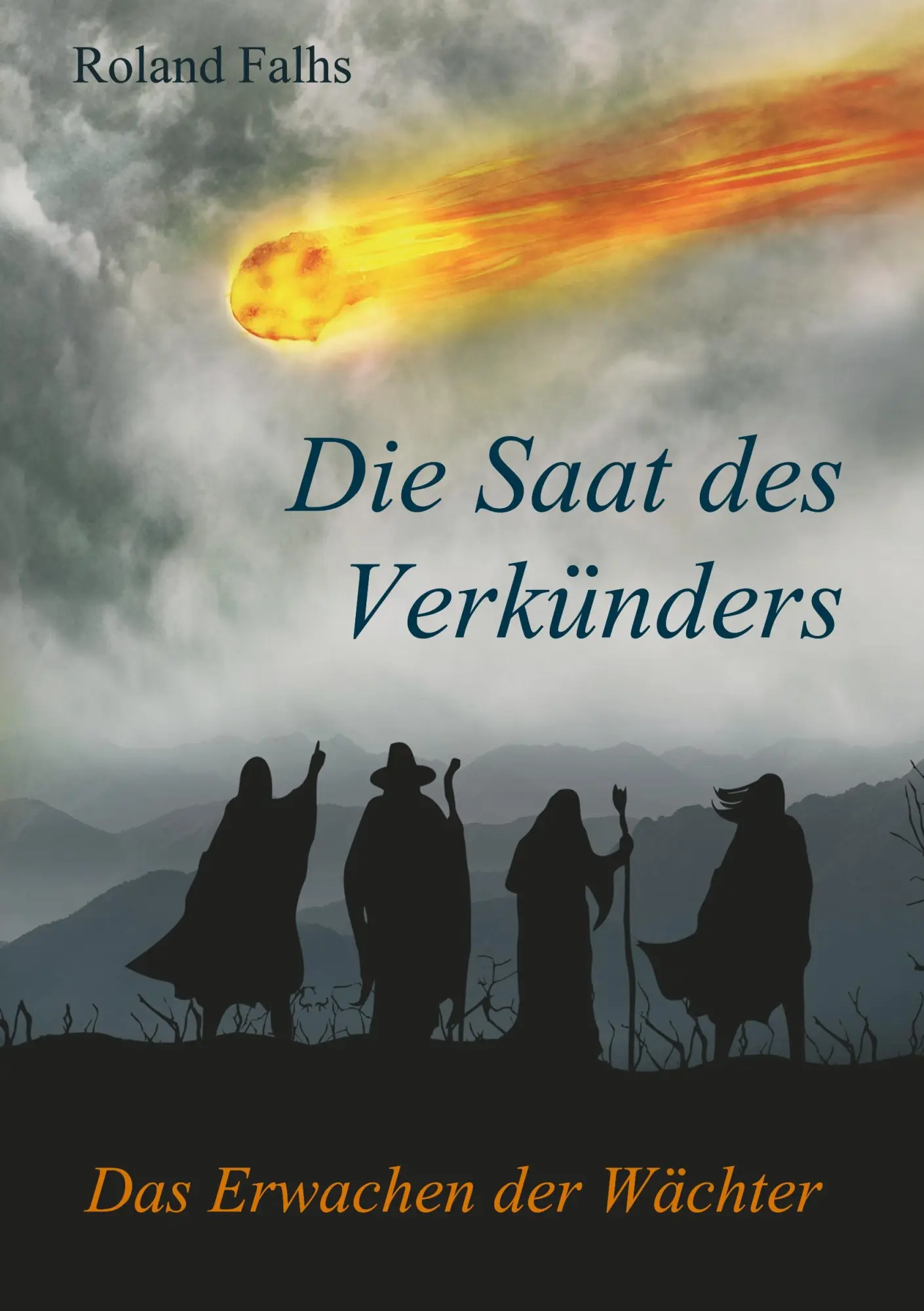 Cover: 9783749741533 | Die Saat des Verkünders | Das Erwachen der Wächter | Roland Falhs