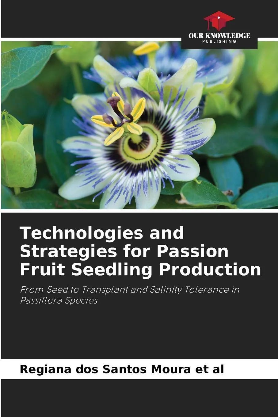 Cover: 9786200711533 | Technologies and Strategies for Passion Fruit Seedling Production | Al