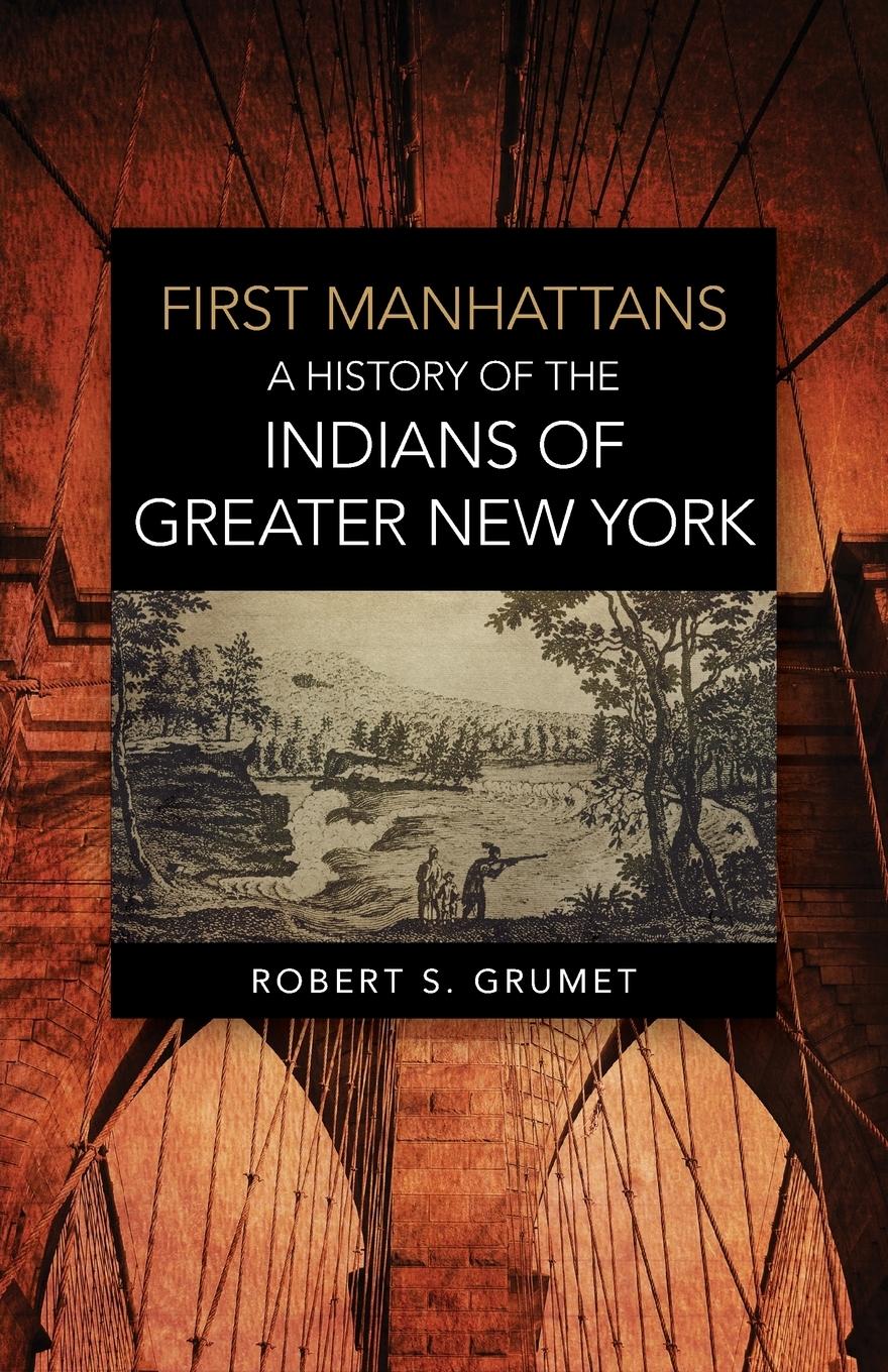 First Manhattans  A History of the Indians of Greater New York  Robert Grumet  Taschenbuch  Paperback  Englisch  2011 - Grumet, Robert