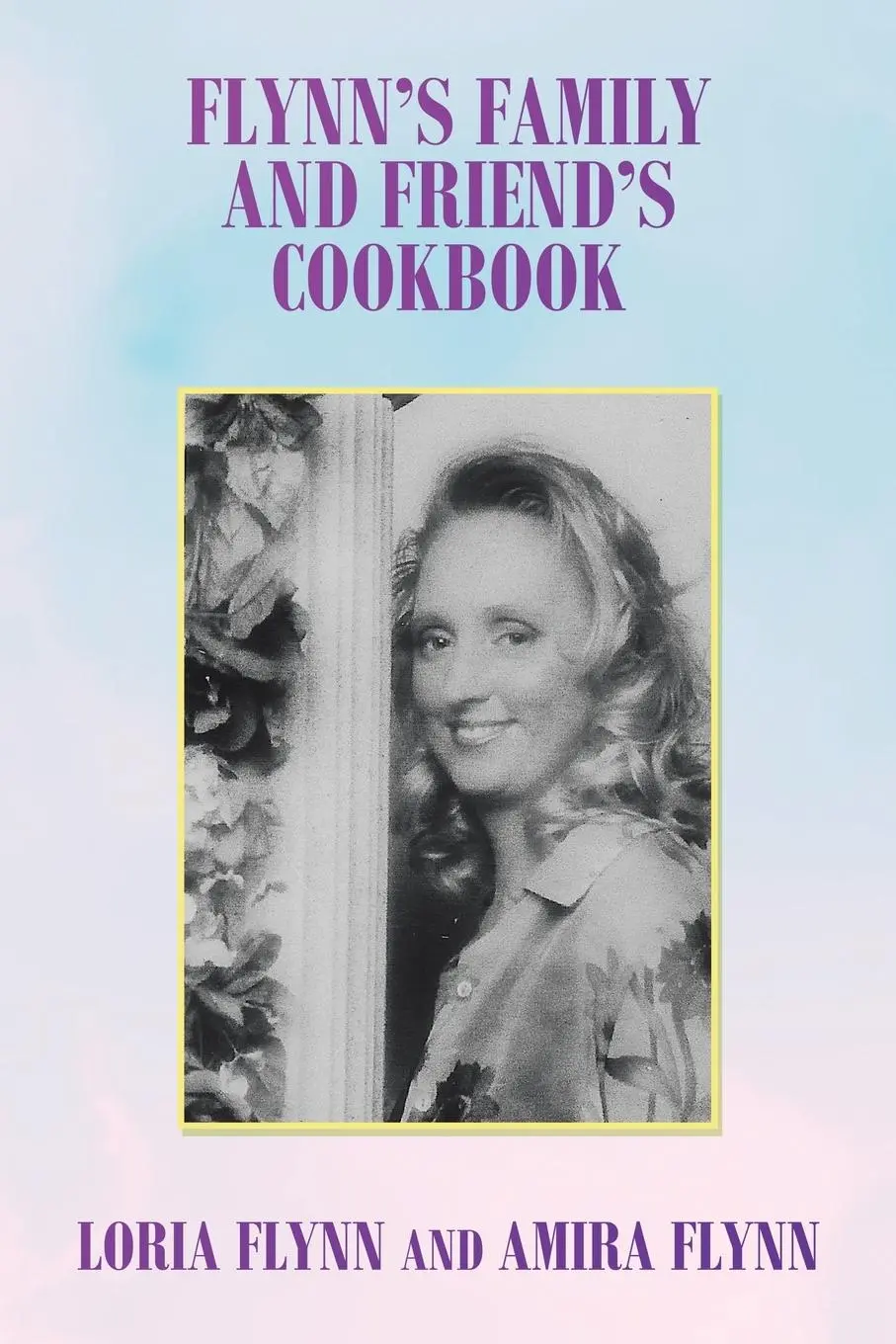 Cover: 9781982271633 | Flynn's Family and Friend's Cookbook | S | Loria Flynn (u. a.) | Buch