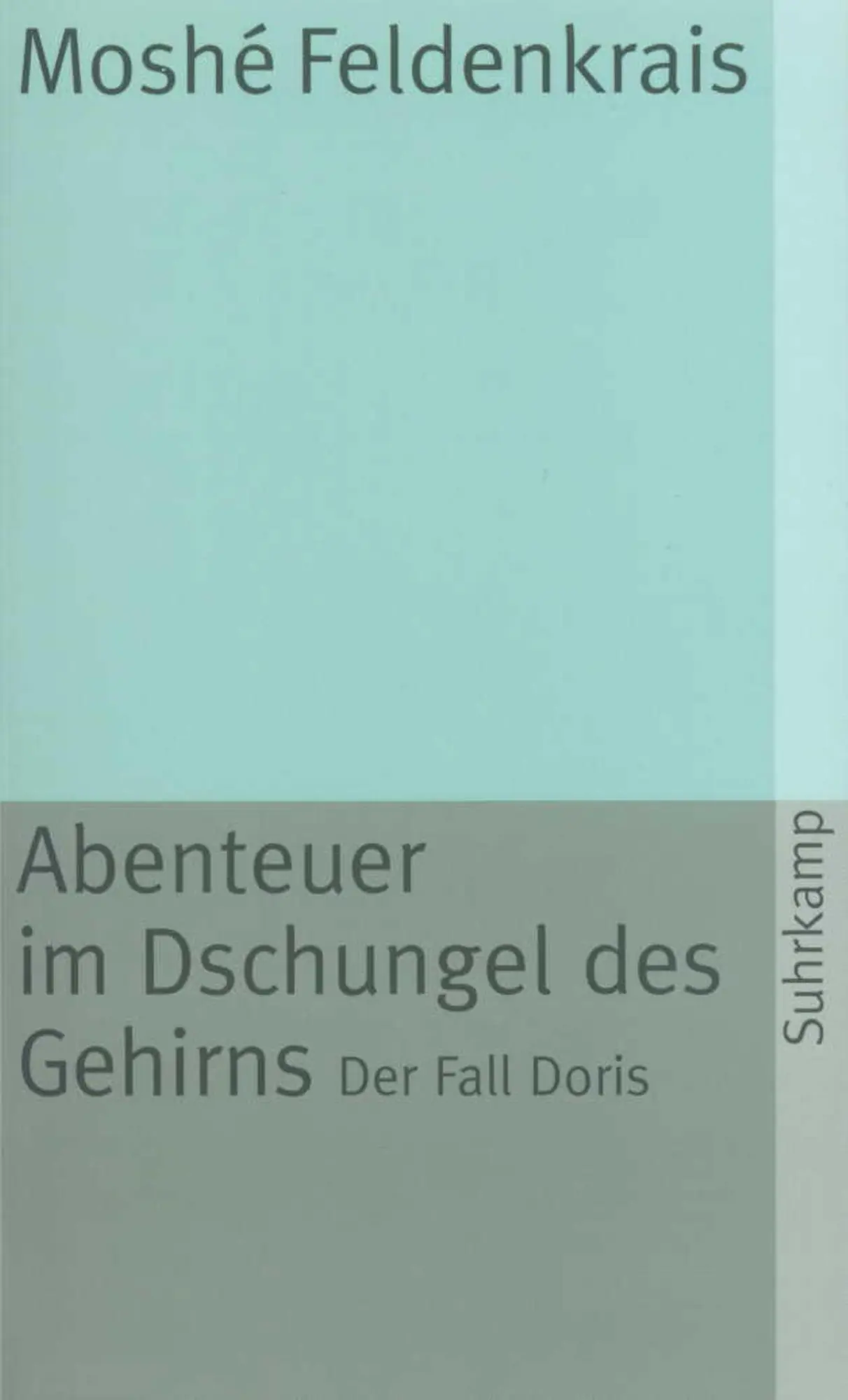 Cover: 9783518371633 | Abenteuer im Dschungel des Gehirns | Der Fall Doris | Feldenkrais