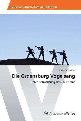 Die Ordensburg Vogelsang | Unter Betrachtung des Tourismus | Robert Schneider | Taschenbuch | Deutsch | AV Akademikerverlag | EAN 9783639461633 - Schneider, Robert