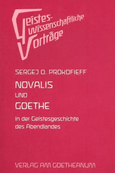 Cover: 9783723511633 | Novalis und Goethe in der Geschichte des Abendlandes | Prokofieff