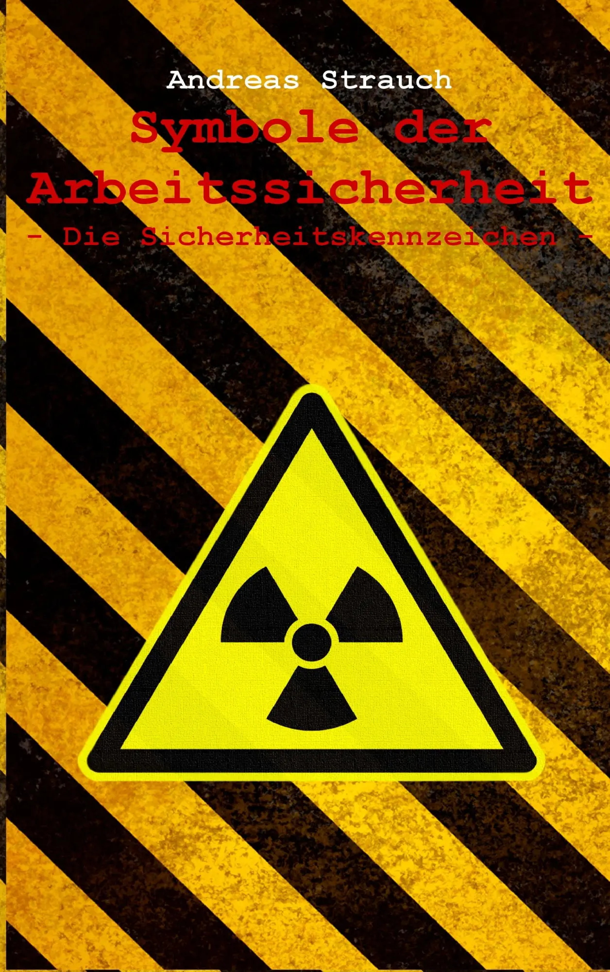 Cover: 9783732281633 | Symbole der Arbeitssicherheit | Die Sicherheitskennzeichen | Strauch