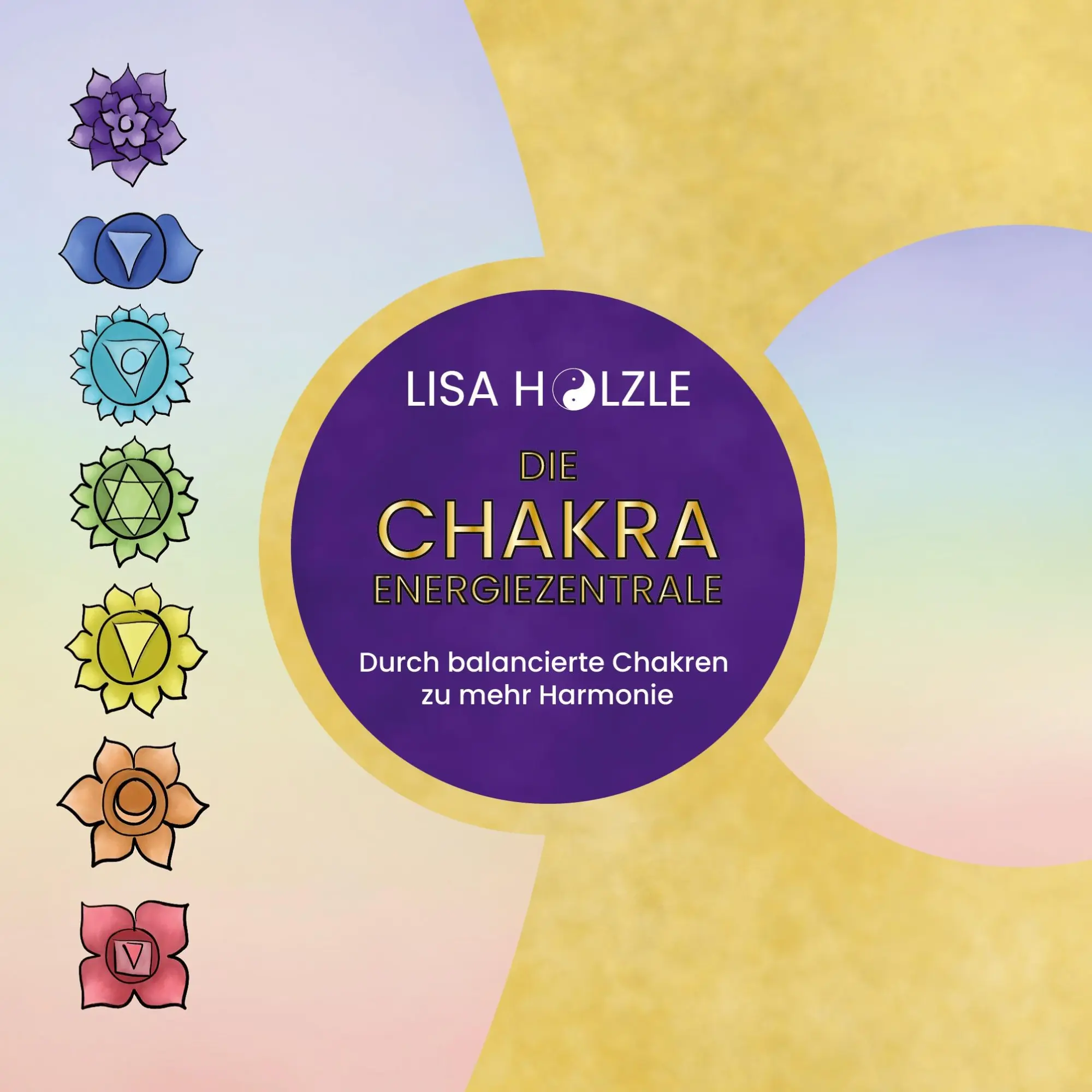 Cover: 9783819261633 | Die Chakra Energiezentrale | Lisa Hölzle | Taschenbuch | 148 S. | 2025