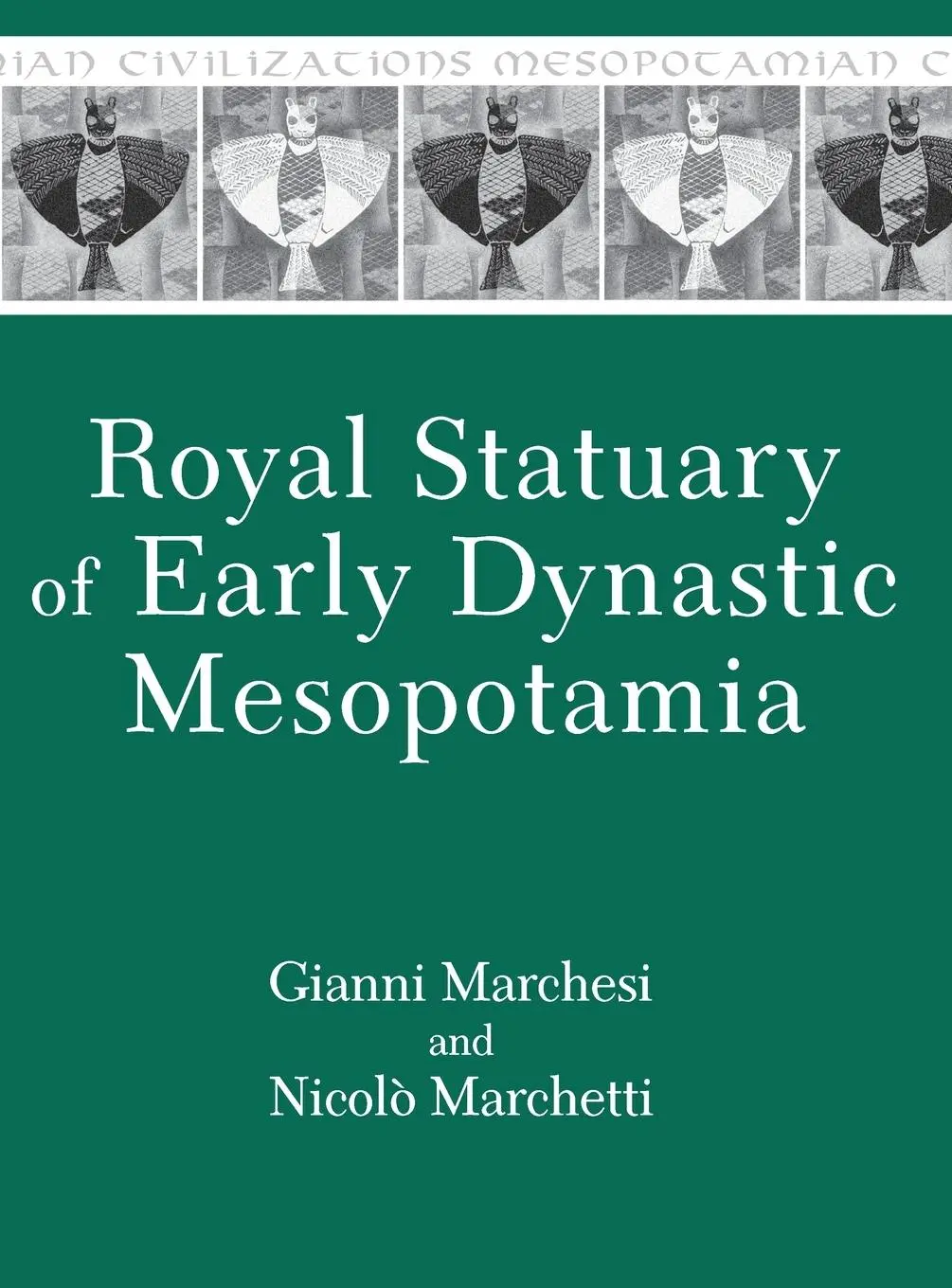 Cover: 9781575061733 | Royal Statuary of Early Dynastic Mesopotamia | Gianni Marchesi | Buch
