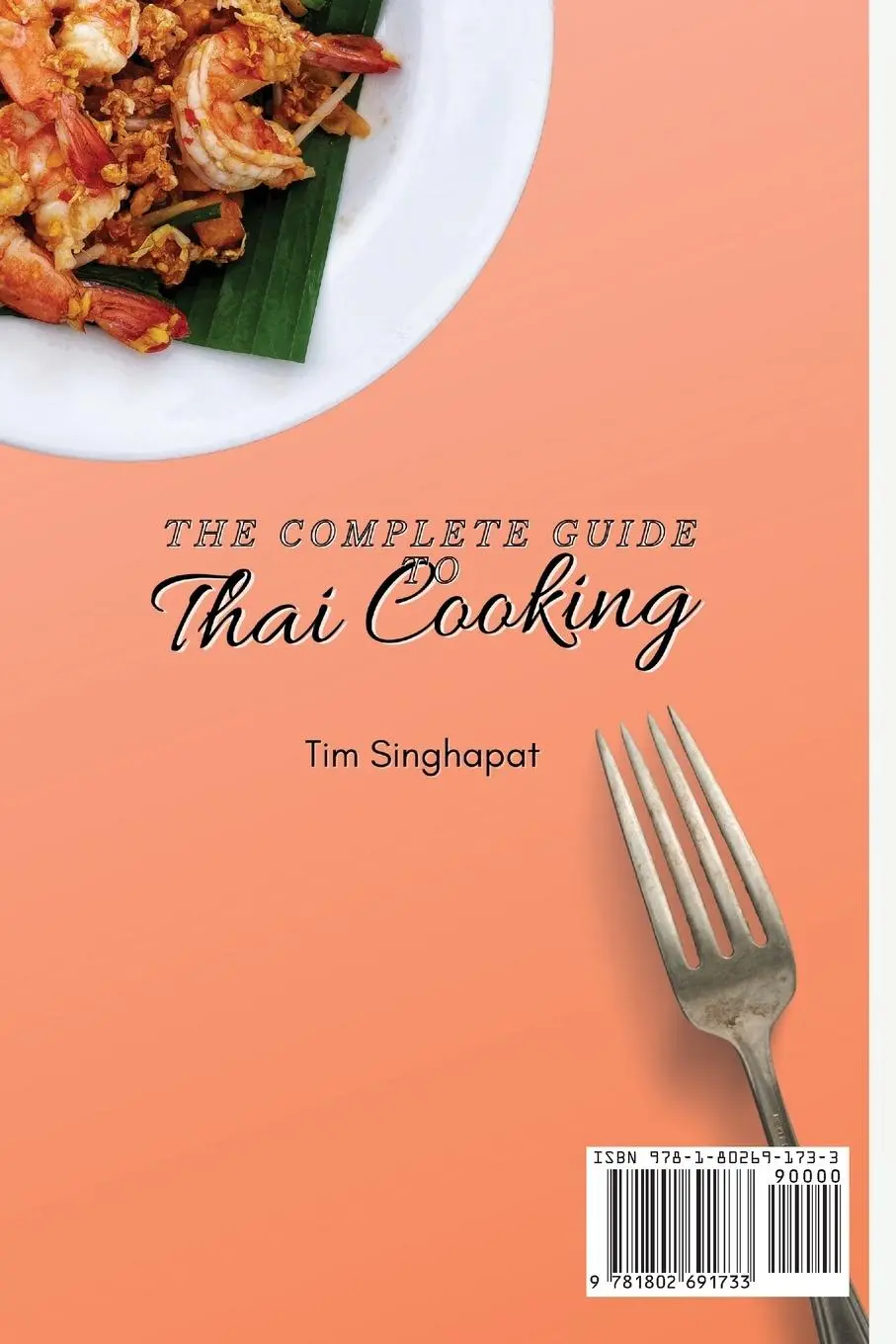 Rückseite: 9781802691733 | The Complete Guide to Thai Cooking | Tim Singhapat | Taschenbuch