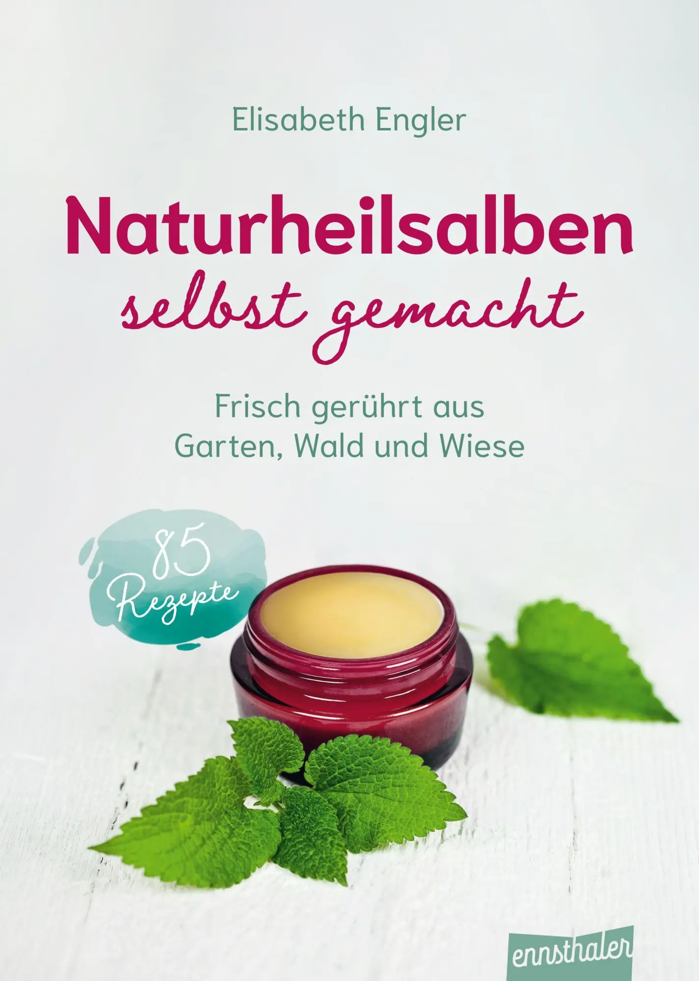 Cover: 9783709501733 | Naturheilsalben selbst gemacht | Elisabeth Engler | Taschenbuch | 2026