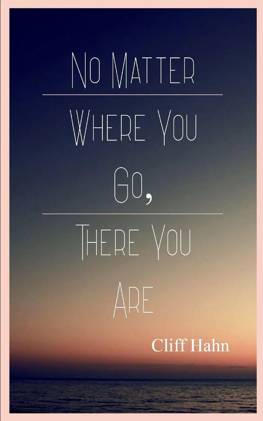 Cover: 9789370921733 | No Matter Where You Go, There You Are | Cliff Hahn | Taschenbuch