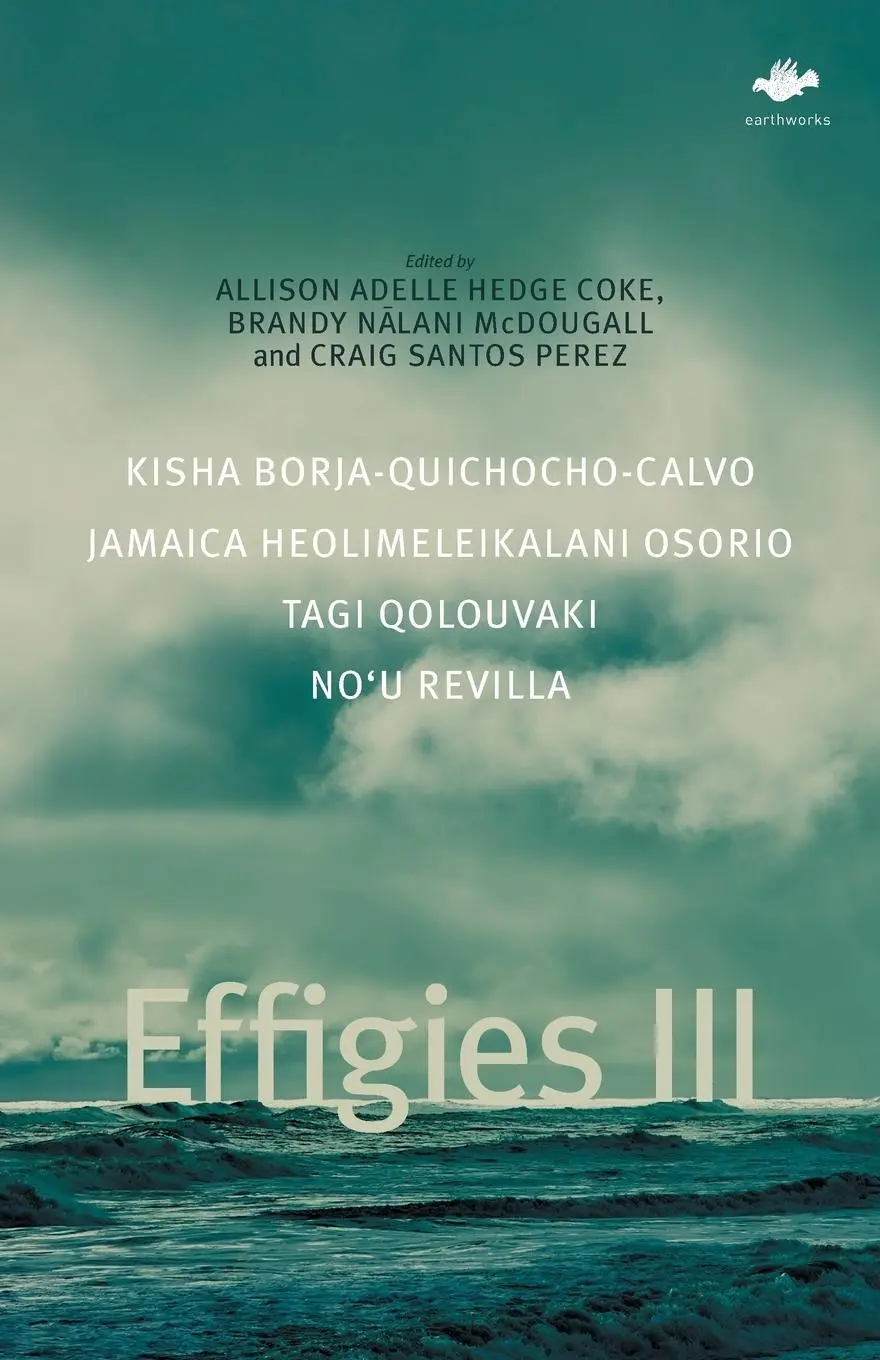 Cover: 9781784631833 | Effigies III | Allison Adelle Hedge Coke (u. a.) | Taschenbuch | 2019