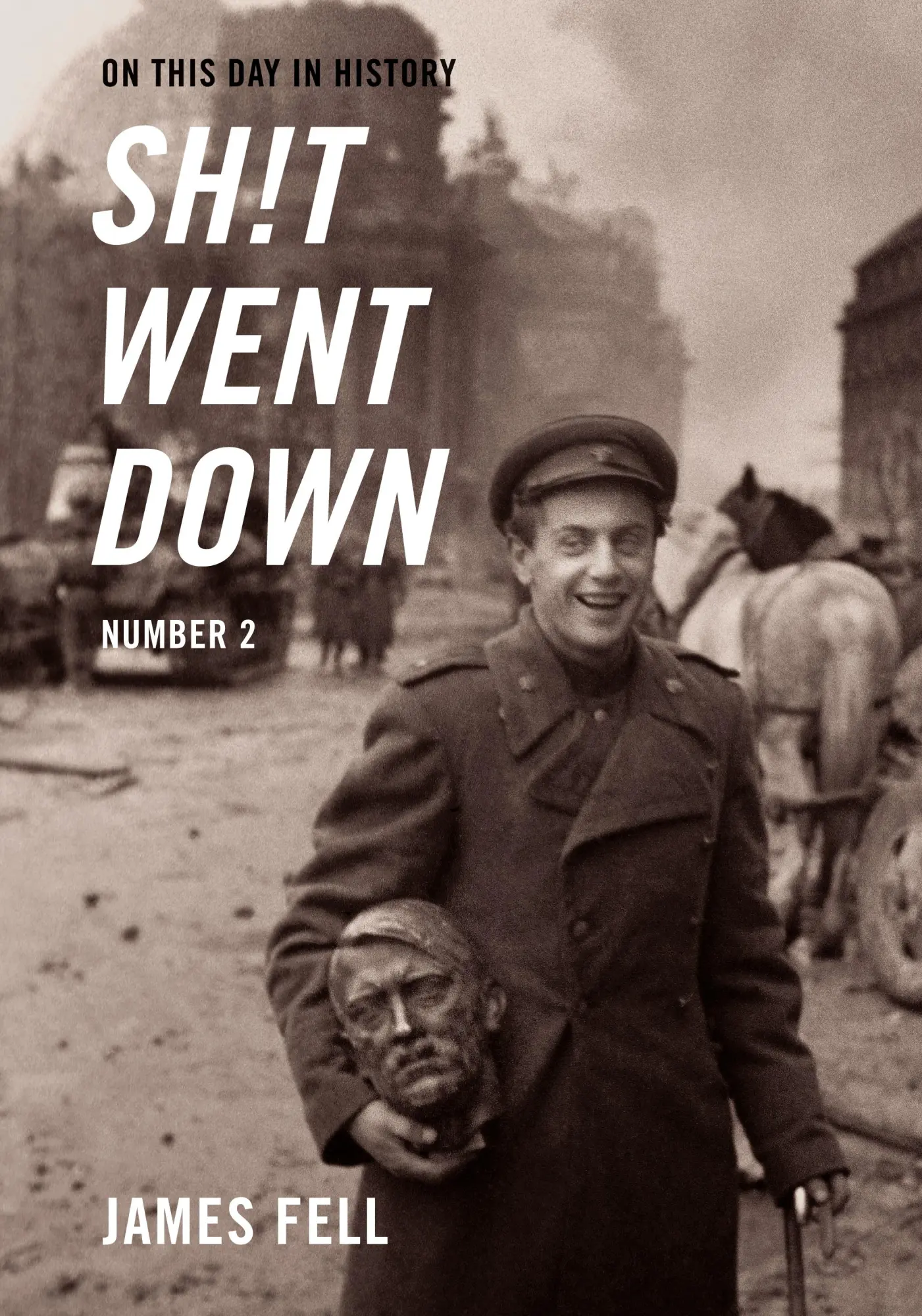 Cover: 9781989351833 | On This Day in History Sh!t Went Down | Number 2 | James Fell | Buch
