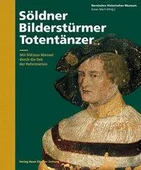 Cover: 9783038101833 | Söldner, Bilderstürmer, Totentänzer | Niklaus Manuel | Buch | 160 S.