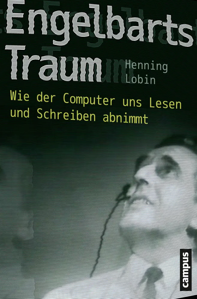 Cover: 9783593501833 | Engelbarts Traum | Wie der Computer uns Lesen und Schreiben abnimmt
