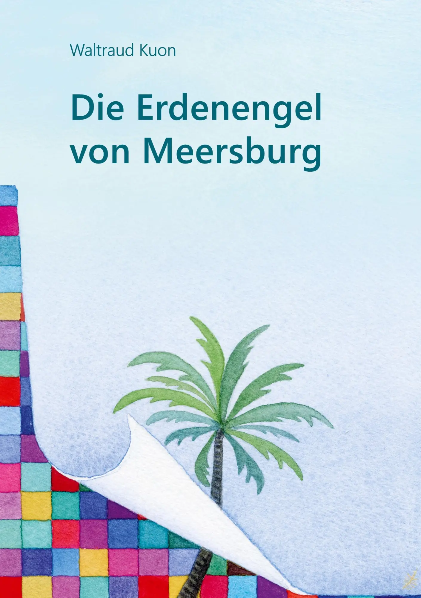 Cover: 9783754351833 | Die Erdenengel von Meersburg | Waltraud Kuon | Buch | 168 S. | Deutsch
