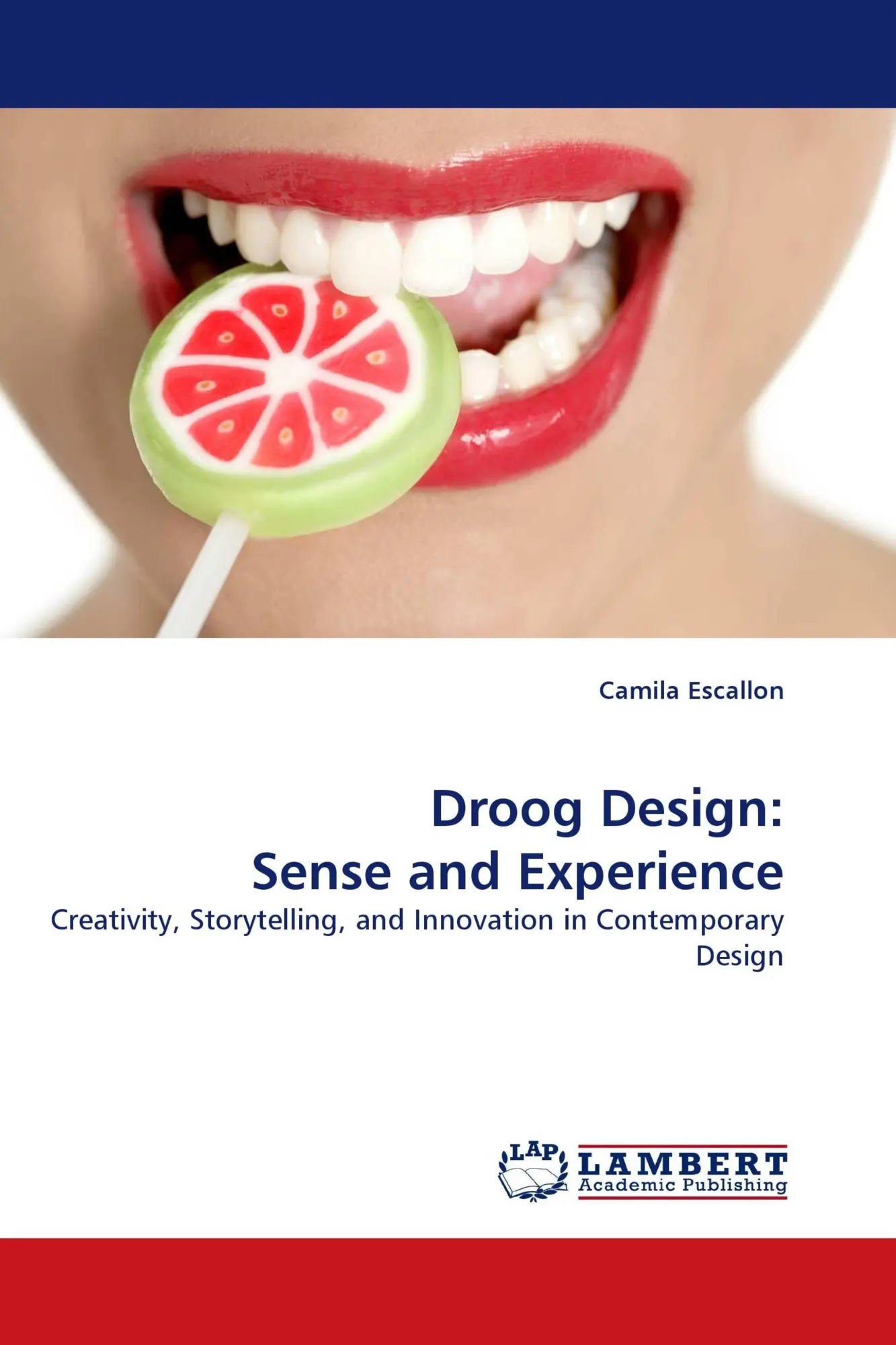 Cover: 9783843381833 | Droog Design: Sense and Experience | Camila Escallon | Taschenbuch
