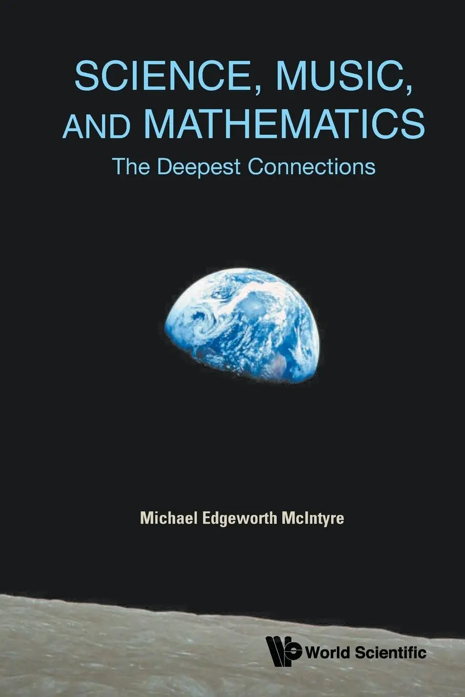 Cover: 9789811241833 | SCIENCE, MUSIC, AND MATHEMATICS | THE DEEPEST CONNECTIONS | Mcintyre