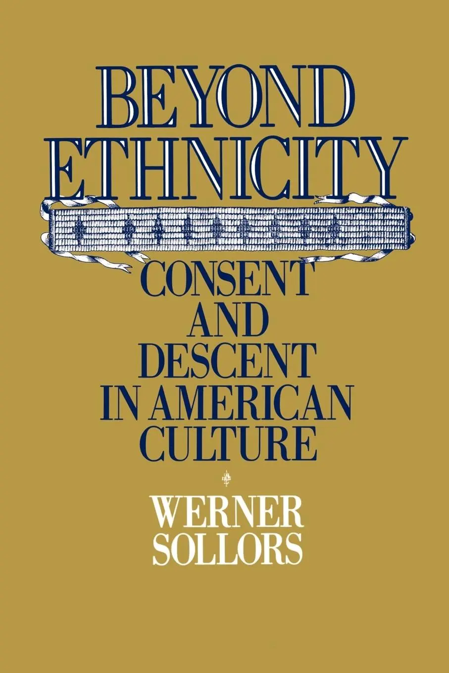 Cover: 9780195051933 | Beyond Ethnicity | Consent &amp; Descent in American Culture | Sollors