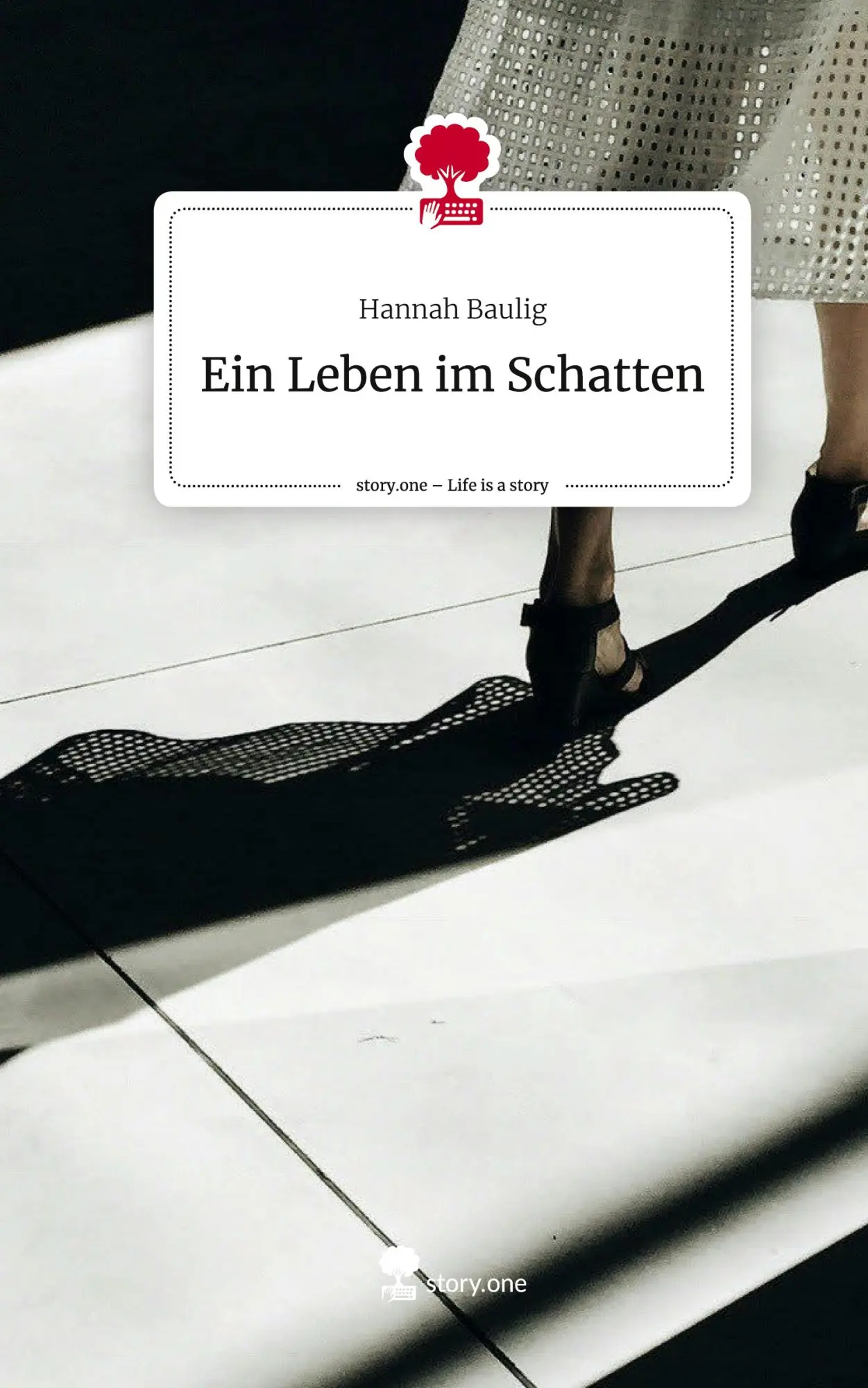 Cover: 9783711531933 | Ein Leben im Schatten. Life is a Story - story.one | Hannah Baulig