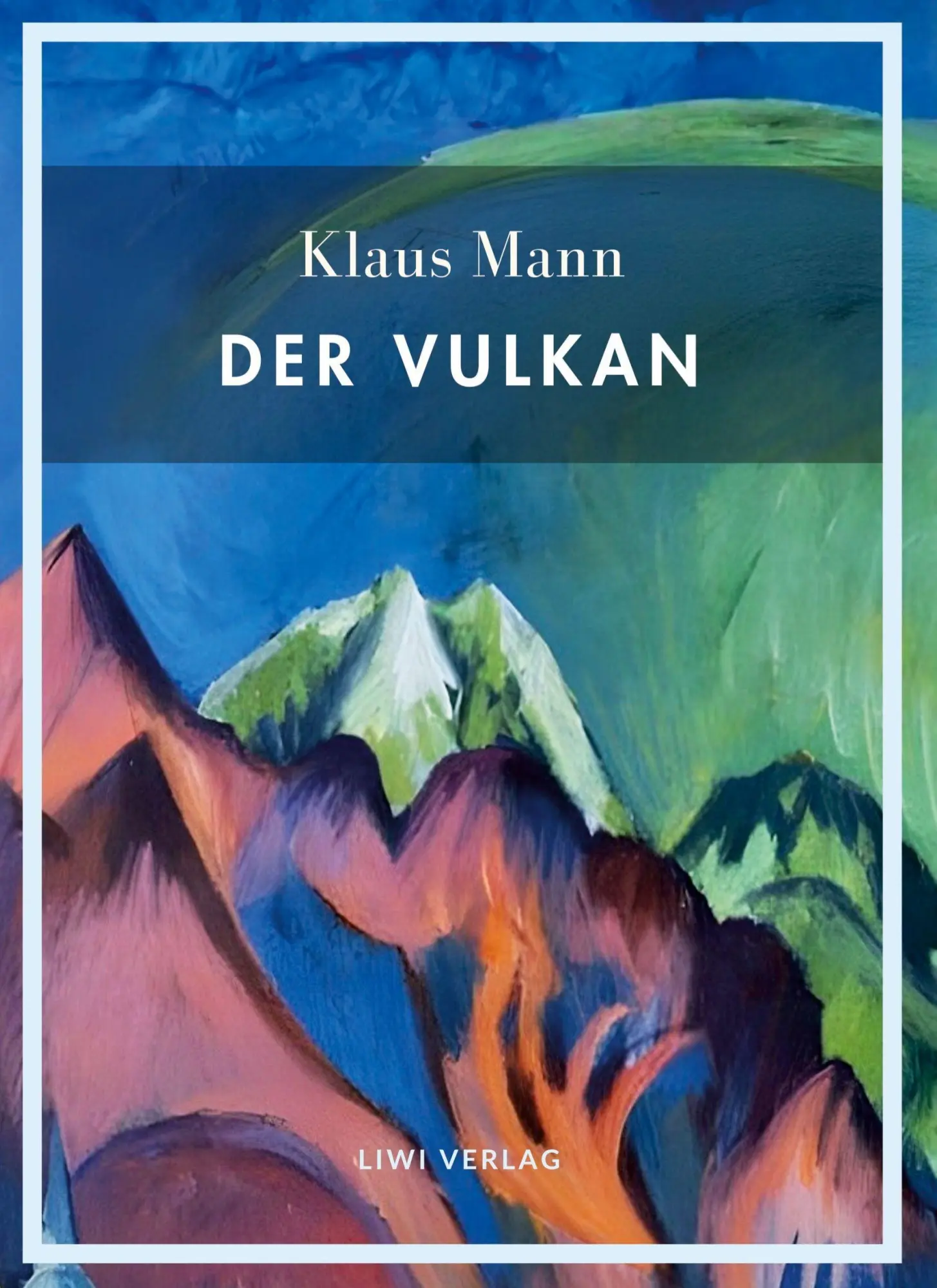 Cover: 9783753801933 | Klaus Mann: Der Vulkan. Vollständige Neuausgabe | Klaus Mann | Buch