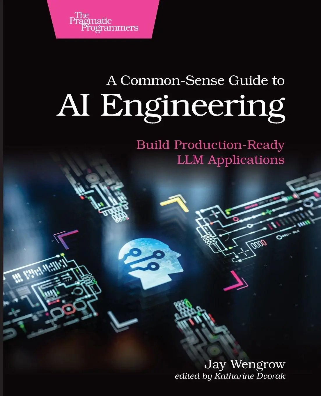 Cover: 9798888651933 | A Common-Sense Guide to AI Engineering | Jay Wengrow | Taschenbuch
