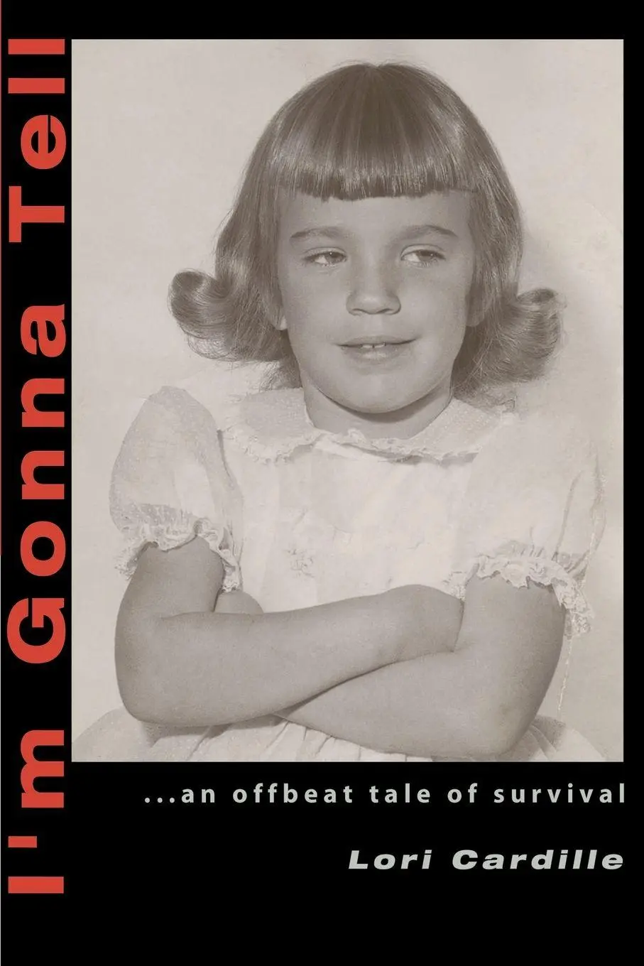 Cover: 9780595142033 | I'm Gonna Tell | ...an Offbeat Tale of Survival | Lori Cardille | Buch