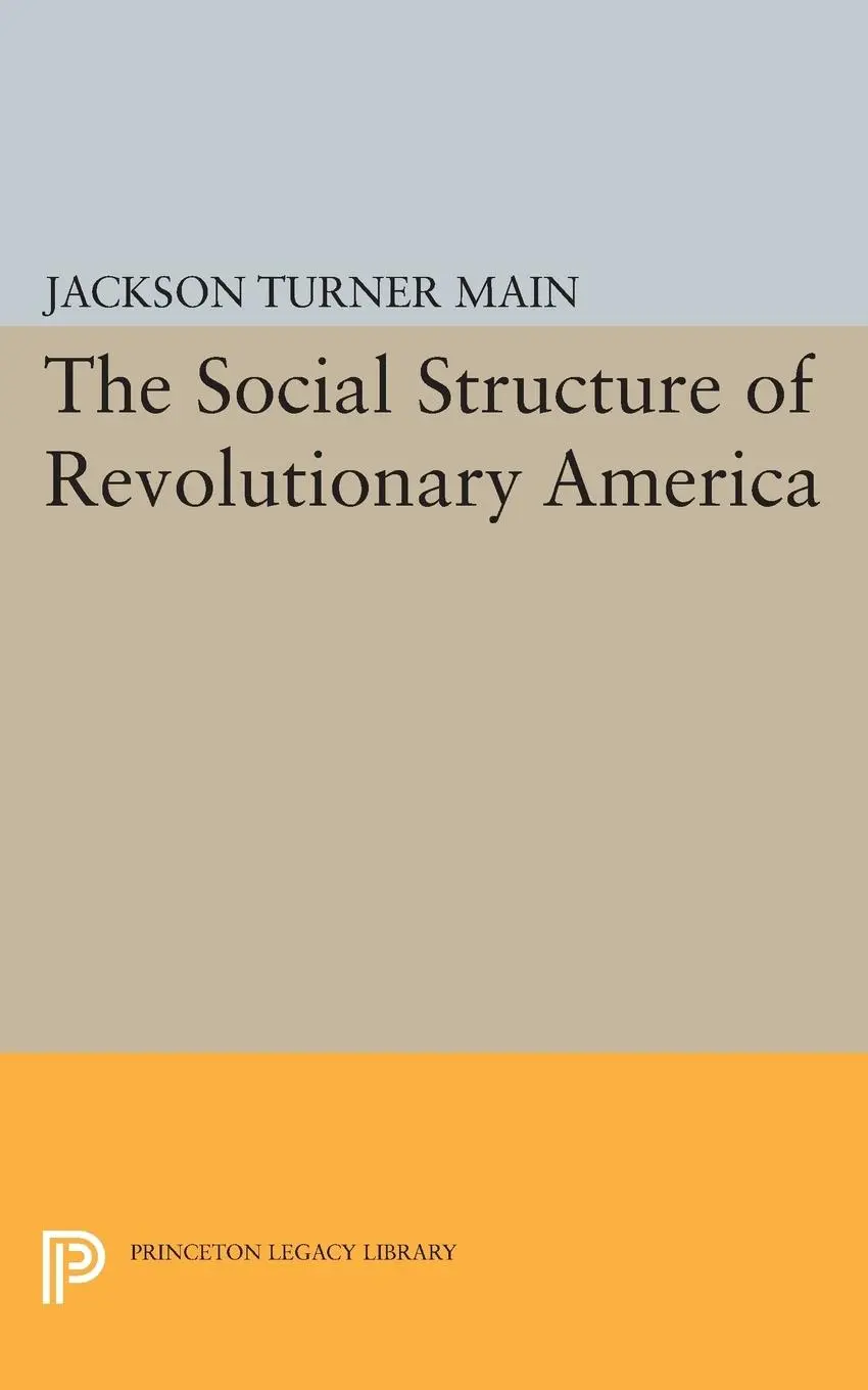 Cover: 9780691622033 | Social Structure of Revolutionary America | Jackson Turner Main | Buch