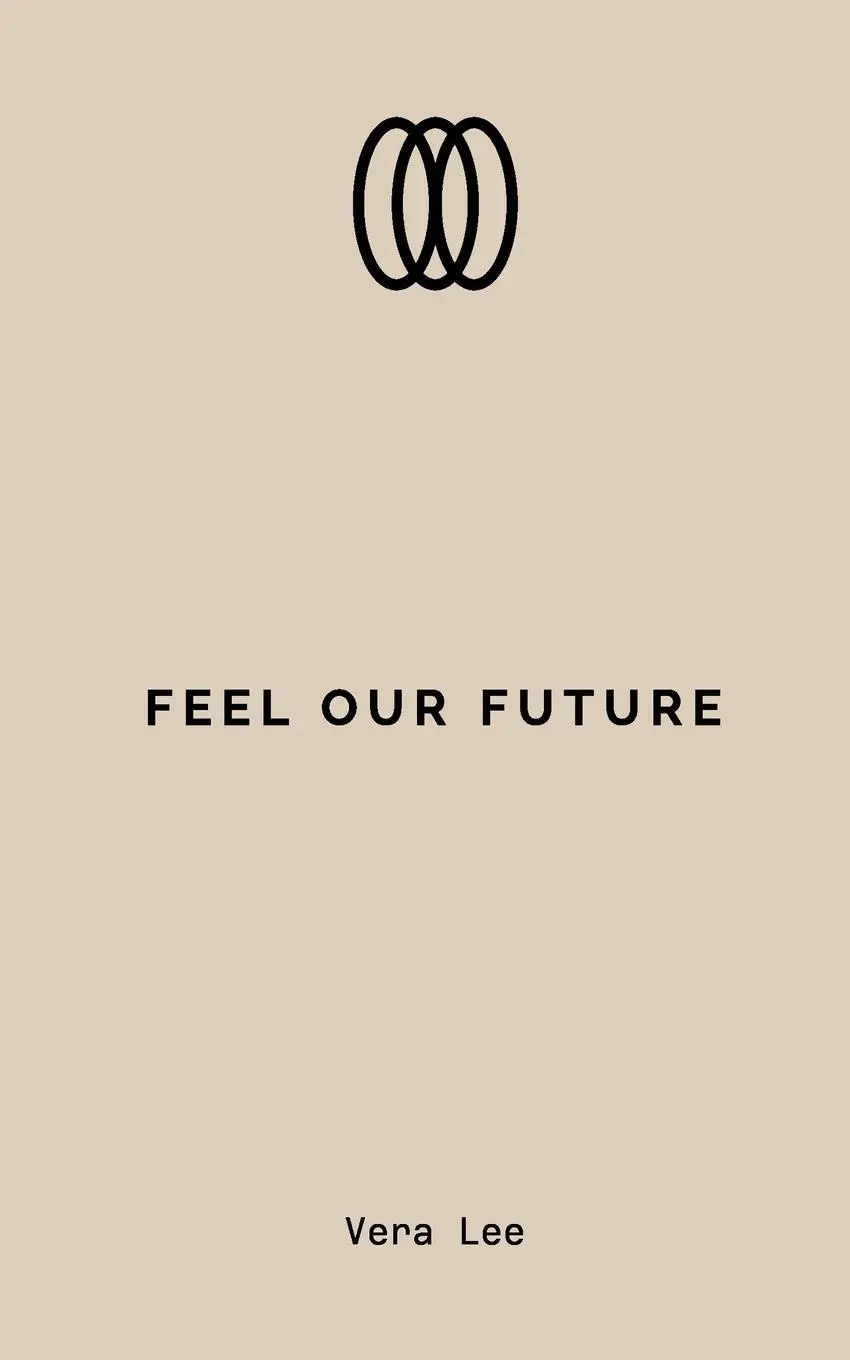Cover: 9781069282033 | Feel Our Future | Words to Heal, Feel, and Believe in Love Again | Lee