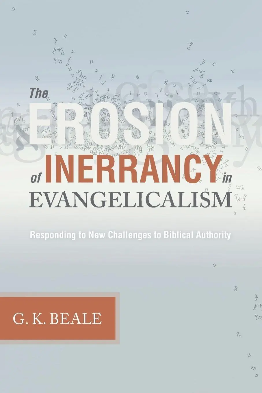 Cover: 9781433502033 | Erosion of Inerrancy in Evangelicalism | Gregory K Beale | Taschenbuch