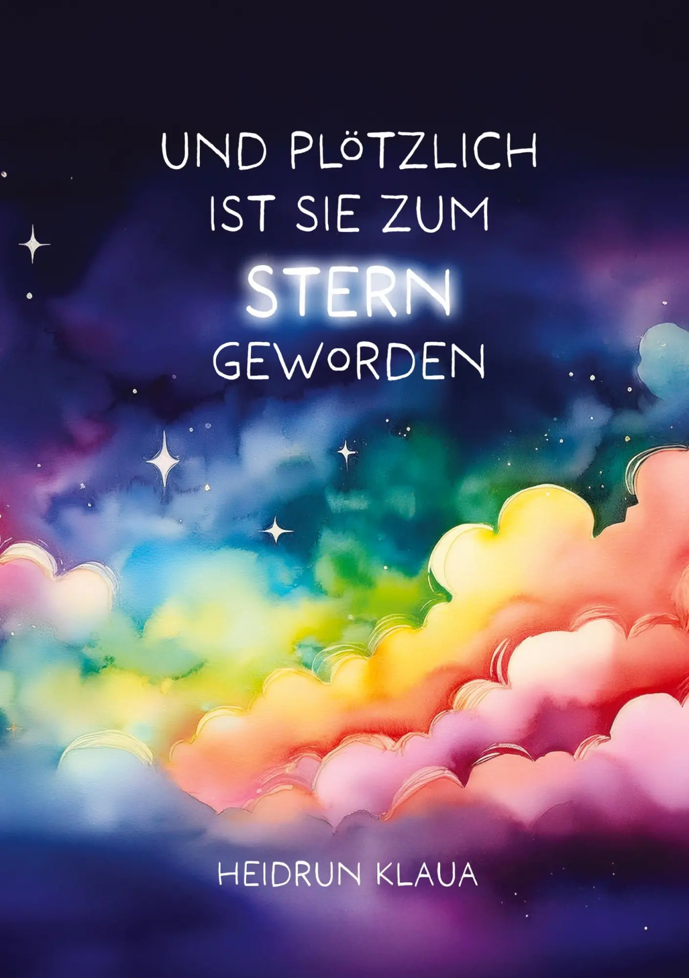 Cover: 9783384592033 | Und plötzlich ist sie zum Stern geworden | Heidrun Klaua | Buch | 2025