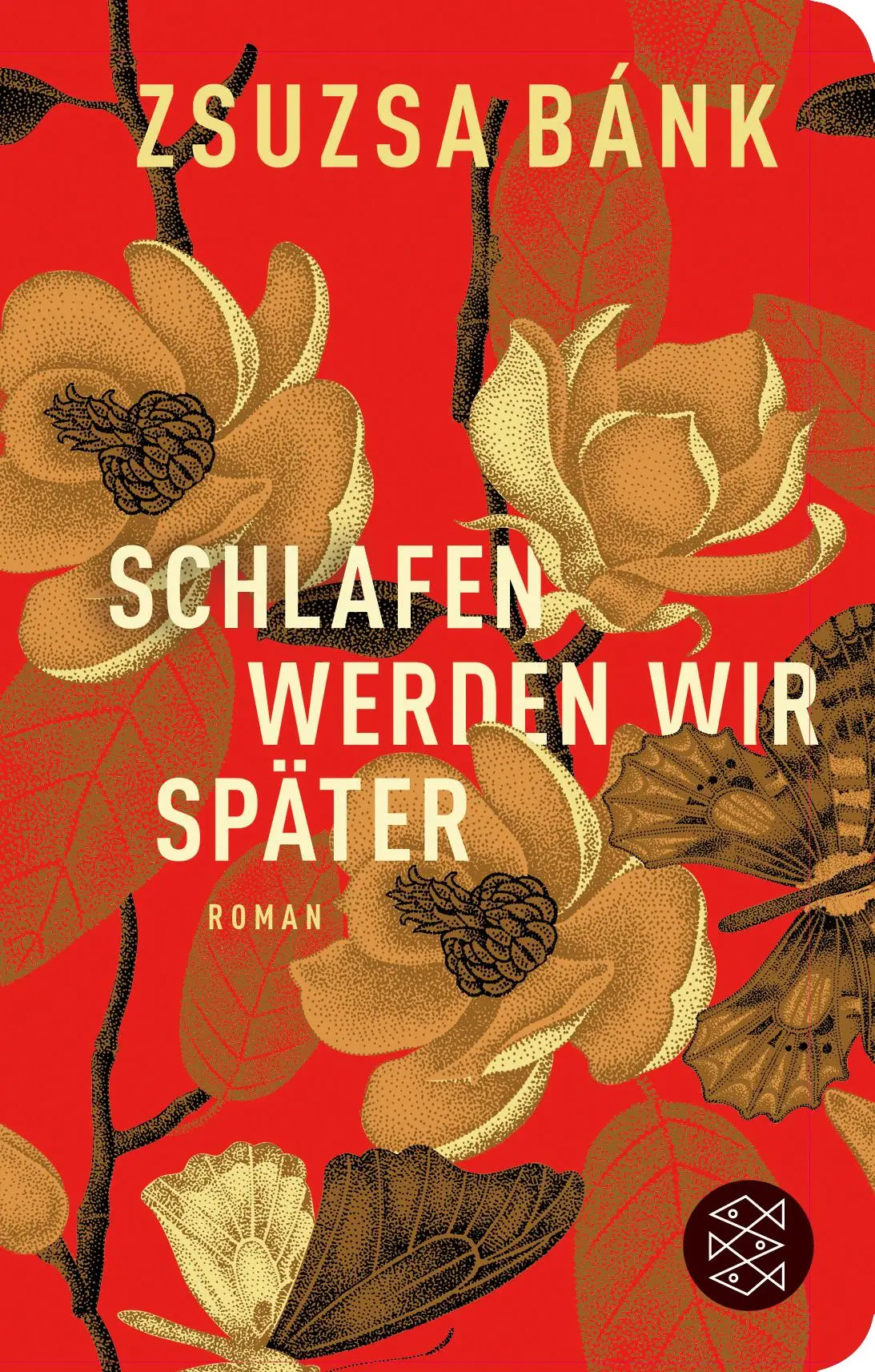 Cover: 9783596522033 | Schlafen werden wir später | Zsuzsa Bánk | Buch | 928 S. | Deutsch