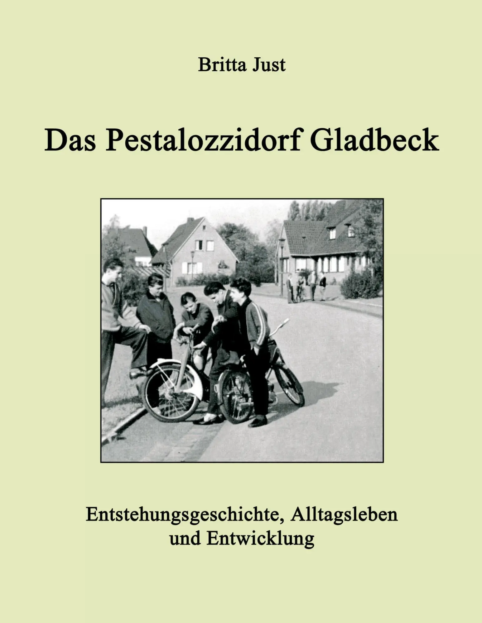 Cover: 9783833432033 | Das Pestalozzidorf Gladbeck | Britta Just | Taschenbuch | 172 S.