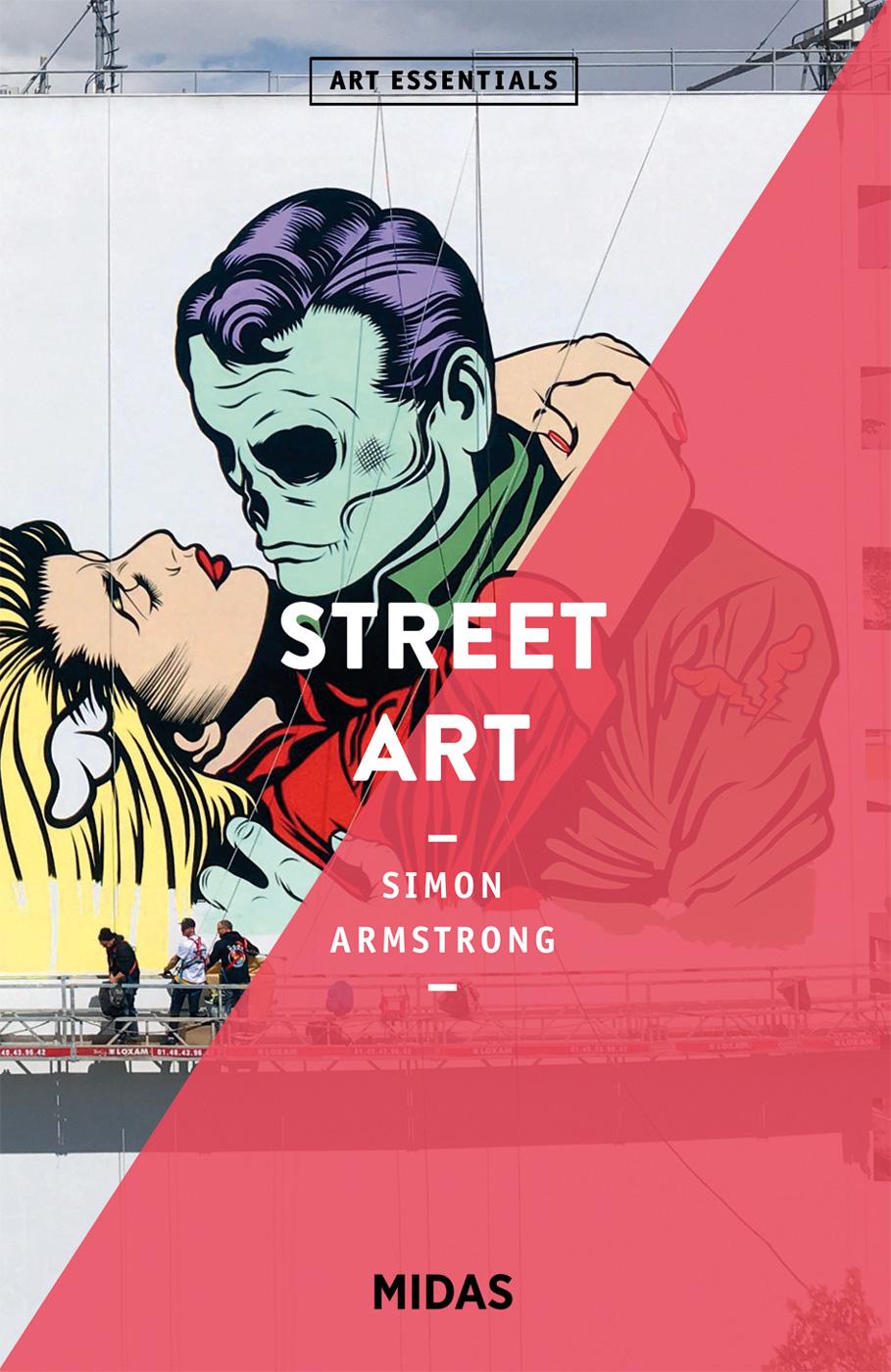 Cover: 9783038762133 | Street Art (ART ESSENTIALS) | Simon Armstrong | Taschenbuch | 176 S.