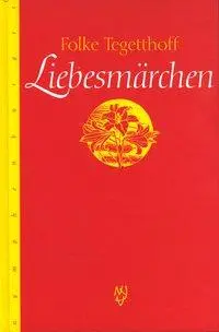 Cover: 9783485012133 | Liebesmärchen | Folke Tegetthoff | Buch | 109 S. | Deutsch | 2008