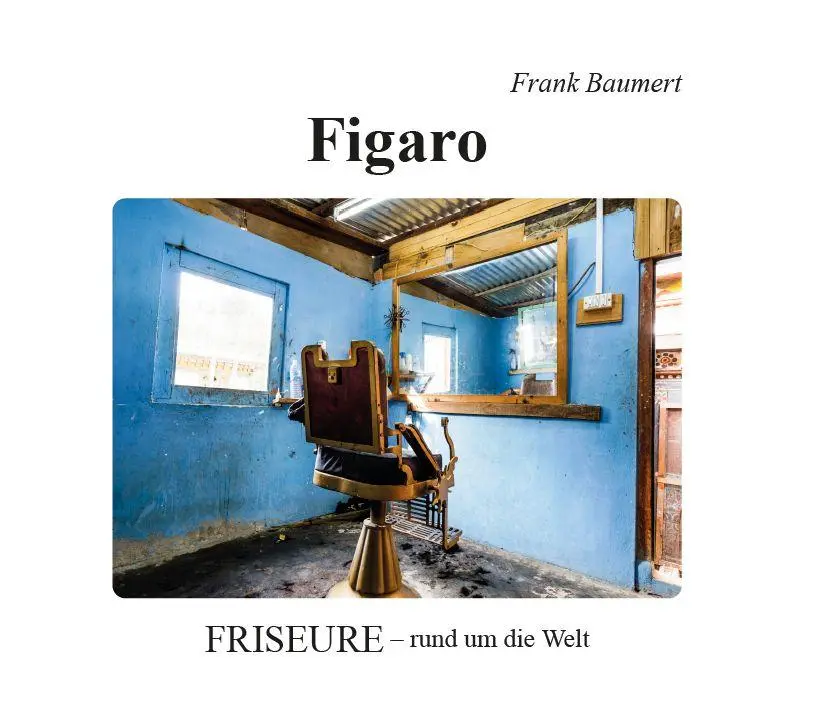 Cover: 9783758102233 | Figaro | Friseure - rund um die Welt | Frank Baumert | Buch | Deutsch