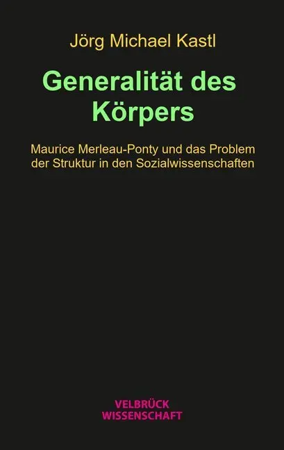 Cover: 9783958322233 | Generalität des Körpers | Jörg Michael Kastl | Buch | 356 S. | Deutsch