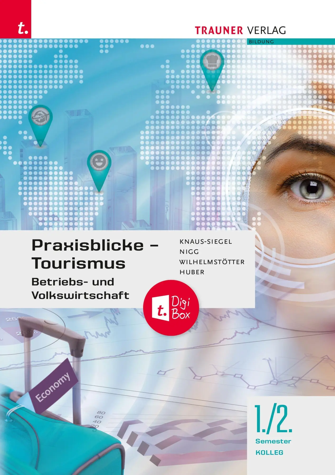 Cover: 9783991512233 | Praxisblicke Tourismus 1./2. Koll. | Birgit Knaus-Siegel (u. a.)