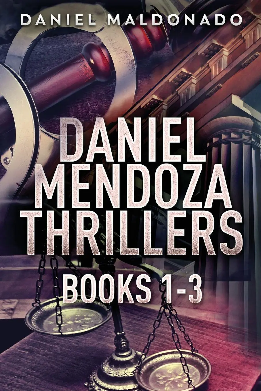 Cover: 9784824192233 | Daniel Mendoza Thrillers - Books 1-3 | Daniel Maldonado | Taschenbuch