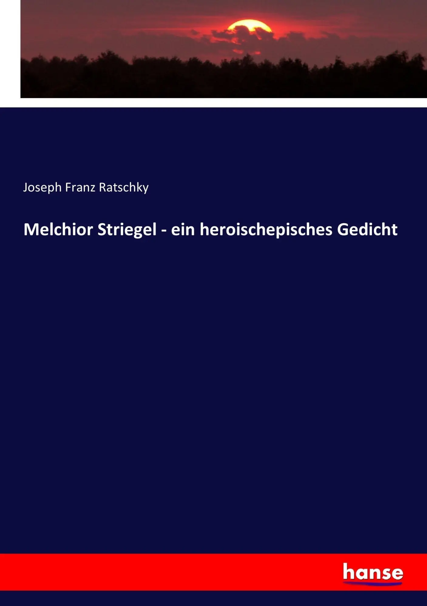 Cover: 9783743622333 | Melchior Striegel - ein heroischepisches Gedicht | Ratschky | Buch